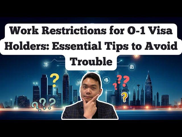 Work Restrictions for O-1 Visa Holders: Essential Tips to Avoid Trouble