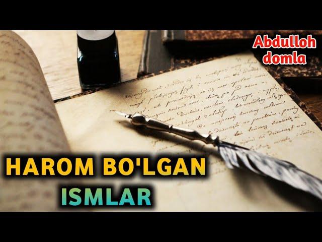 Абдуллох Домла - Харом Булган Исмлар | Abdulloh Domla - Harom Bo'lgan Ismlar