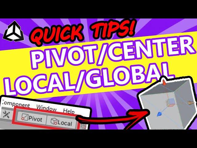 How to use PIVOT/CENTER and LOCAL/GLOBAL buttons! - Unity Quick Tips