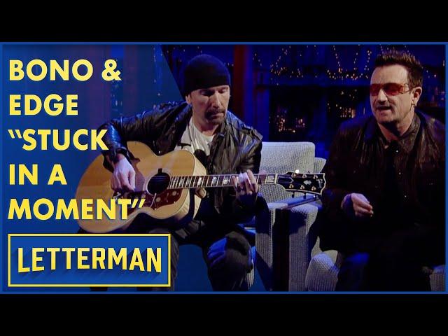 Bono and Edge Perform "Stuck In A Moment You Can't Get Out Of" | Letterman