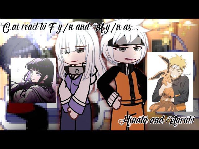 C.ai react to M y/n and F y/n as Naruto and hinata || GCRV || part 1?