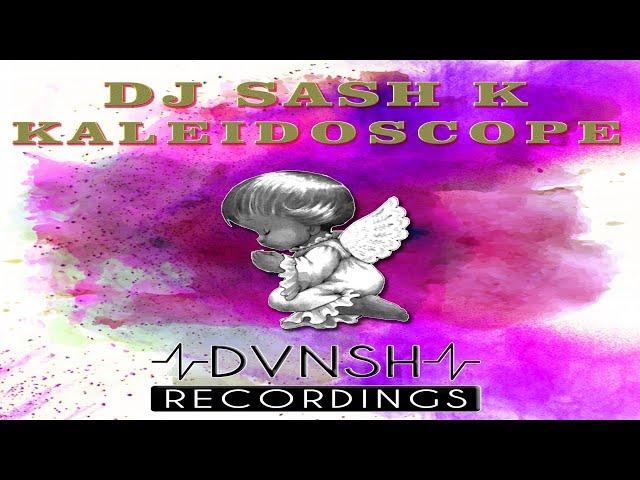 Dj Sash K -  Kaleidoscope (Official Music Video)