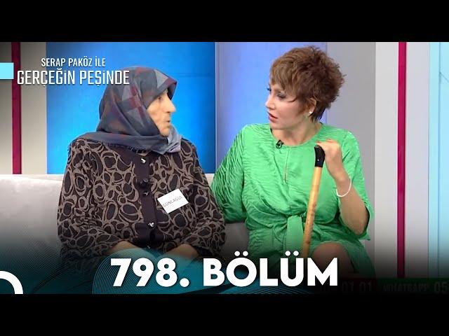 Gerçeğin Peşinde 798. Bölüm