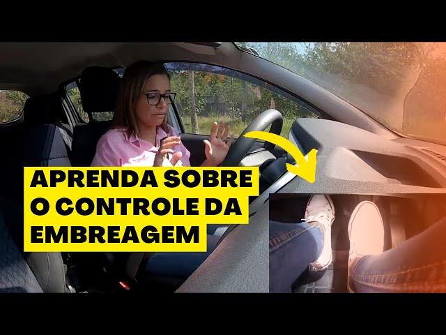 APRENDA SOBRE O CONTROLE DA EMBREAGEM