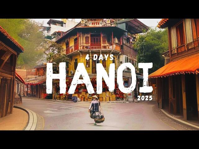 4 Days in Hanoi 2025 - A Travel Documentary