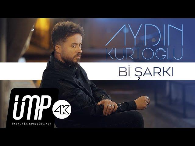 Aydın Kurtoğlu - Bi Şarkı (Official Video)