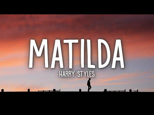 Harry Styles - Matilda (Lyrics)