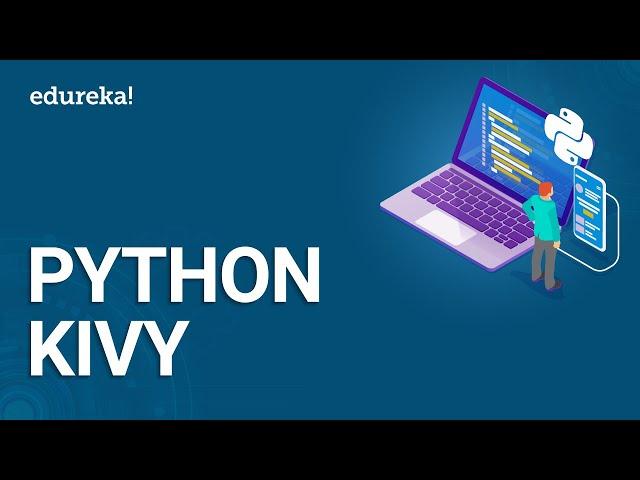 Python Kivy Tutorial | What Is Kivy In Python| Python Tutorial For Beginners | Edureka