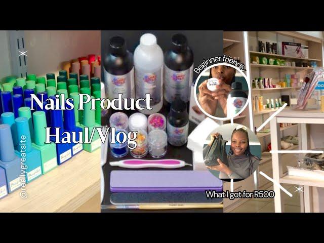 Nail Product Haul/Vlog: PLANET NAILS| BLING GIRL|| Beginner friendly Nail Tech| South African YT