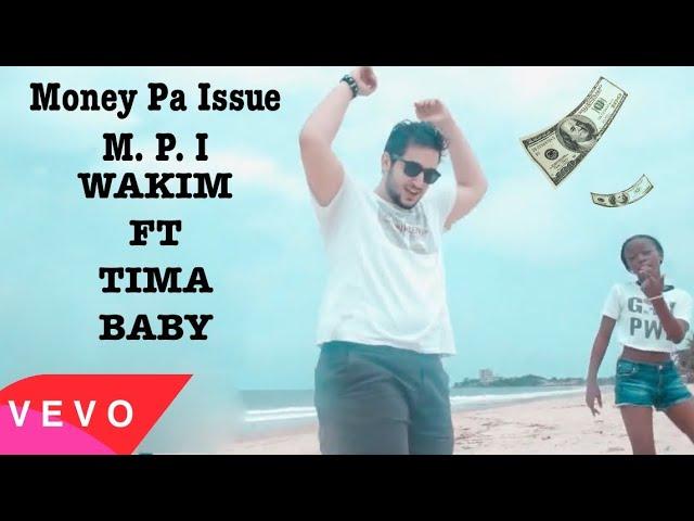 Money Pa Issue [ M P I ] WAKIM FT TIMA BABY