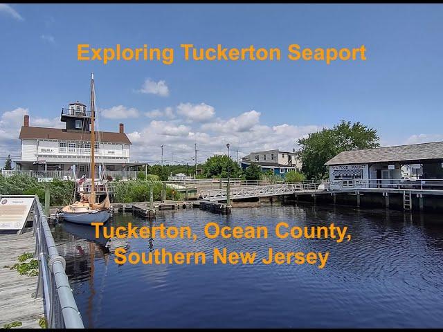 A Visit To Tuckerton Seaport: American Maritime History in Ocean County, Southern New Jersey