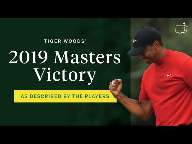 Tiger Woods’ 2019 Masters victory as described by the players