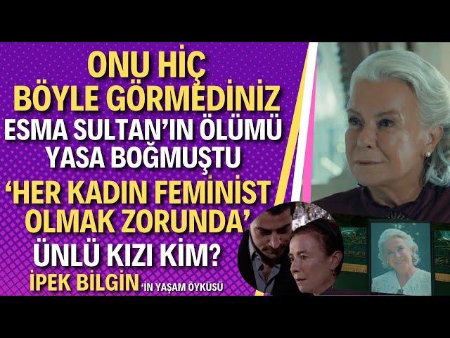 İpek Bilgin | #Ezel 'in Kör Annesi Meliha , #istanbullugelin 'in Esma Sultan'ı İpek Bilgin Kimdir?