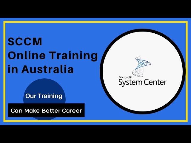 SCCM Online Training in Australia | Learn SCCM Online Free | Best SCCM Tutorial