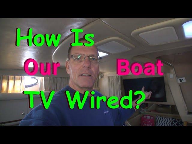 TV Wiring on Our Boat