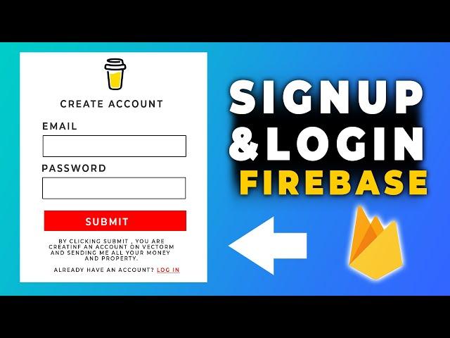 Signup and Login Form in HTML with Firebase | Firebase Web Authentication Tutorial