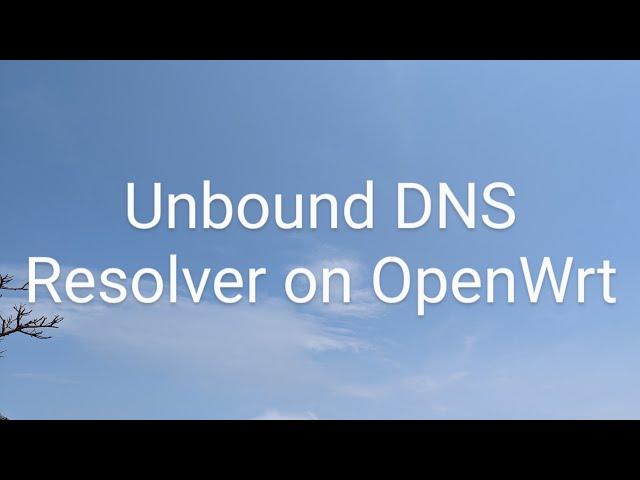 Unbound DNS Resolver on OpenWrt Router