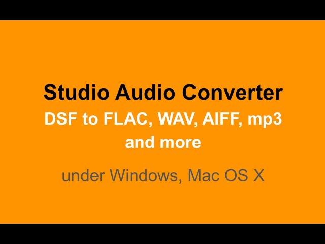 How to Convert DSF to FLAC, WAV, mp3, AIFF... [Mac, Windows]