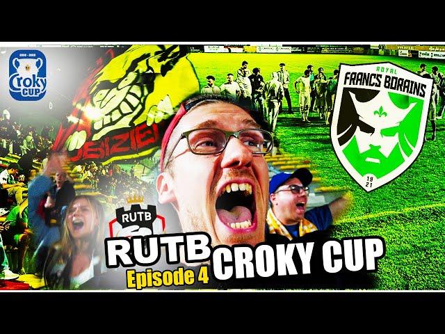 CROKY CUP  : INCROYABLE EXPLOIT DU PETIT POUCET ! La RUTB BAT LES FRANCS BORAINS - S03E04