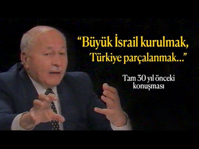 #erbakan "Büyük İsrail kurulmak, Türkiye parçalanmak isteniyor..."