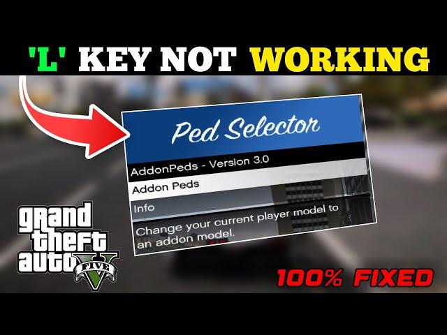 How To Fix GTA V Ped Selector [L] Key Not Working In Addon Peds 2024 | GTA 5 MODS 2024 | GamerDrix