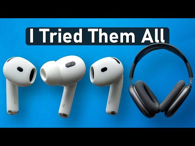 I Tried Every Pair of AirPods - DON'T CHOOSE WRONG!