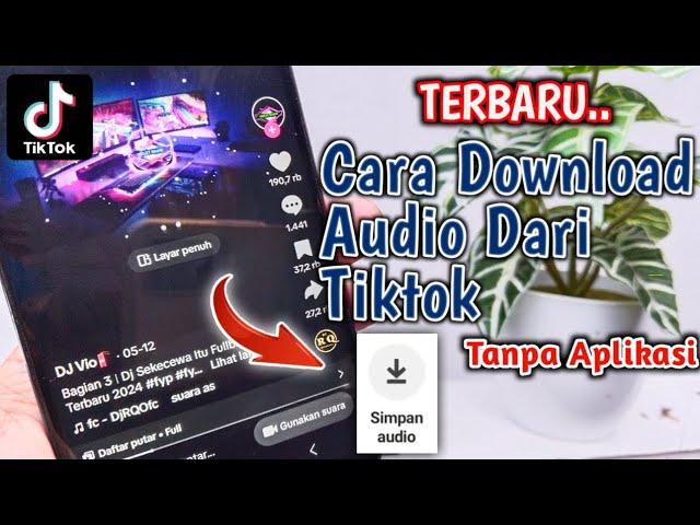 TERBARU!! Cara Download Audio Dari Tiktok Tanpa Aplikasi