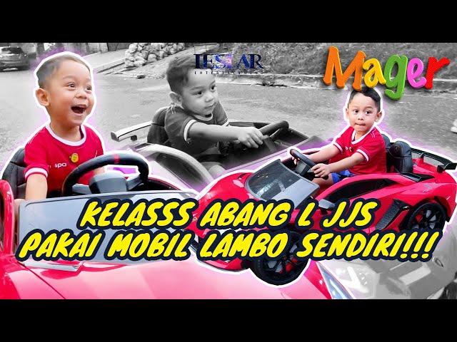 MAGER : KECENYA MOBIL LAMBO ABANG L 11 12 KAYAK PUNYA PAPA BILLAR!!!