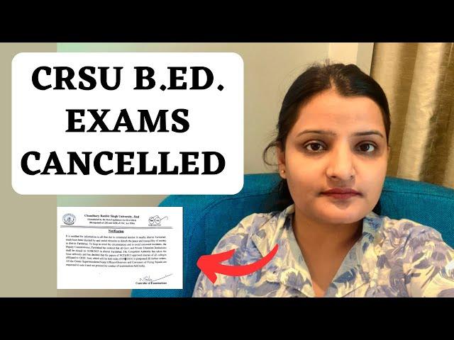  CRSU B.ED. EXAMS CANCELLED AND POSTPONED