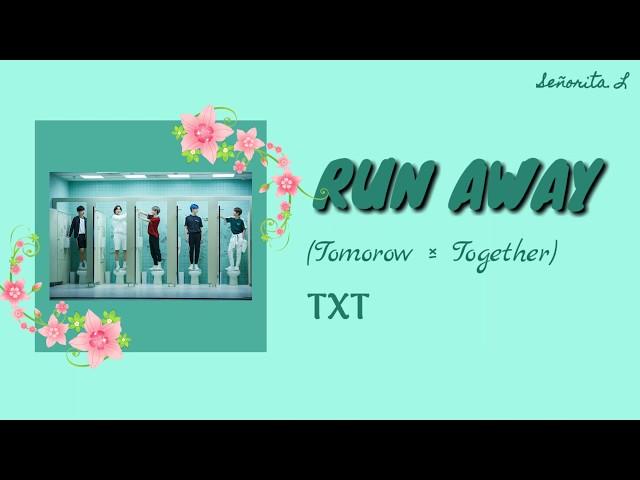 TXT - Run Away ( Color Coded Lyrics )