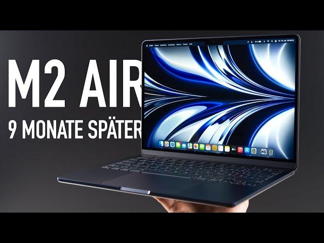 M2 MacBook Air nach 9 Monaten (Langzeit-Review) | Wie gut ist es wirklich?