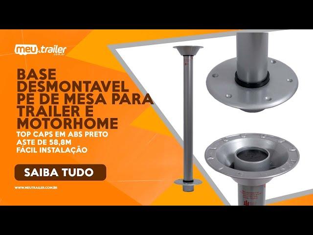 Base desmontável pé de mesa para trailer e motorhome.