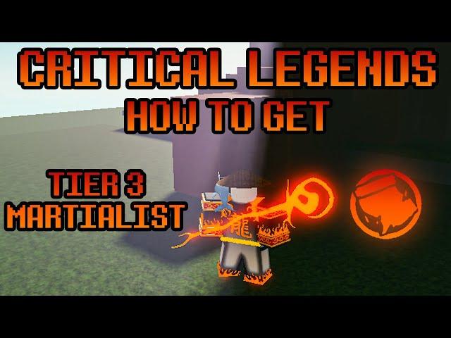 Roblox Critical Legends - How to Get TIER 3 MARTIALIST