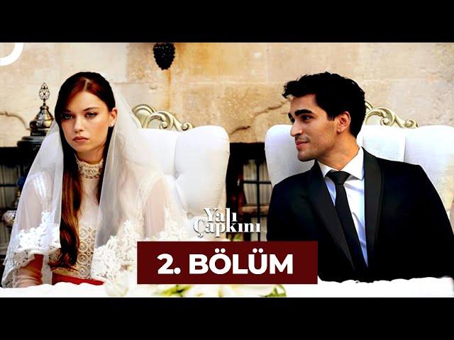 Yalı Çapkını 2. Bölüm