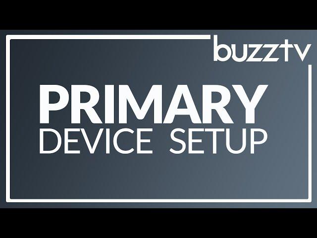 Primary Device Setup | Pairing your device and TV | For BuzzTV X5 U5 & HD5