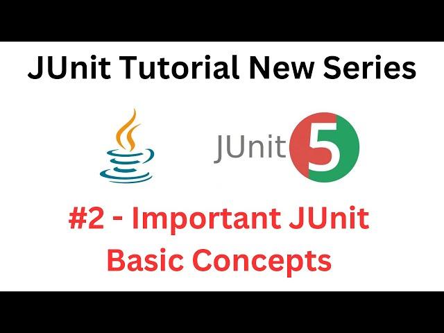 JUnit Tutorial - #2 - Important JUnit Basic Concepts and Terminologies