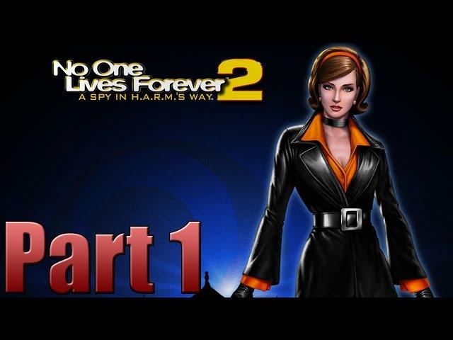 No One Lives Forever 2: A Spy in H.A.R.M.s' Way - Part 1 - CATE ARCHER MUST DIE!