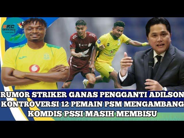 Rumor Striker Baru PSM Makassar PSSI Belum Kasih Putusan Kontroversi 12 pemain PSM Vs Barito putera