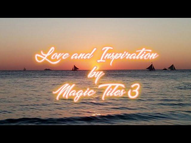 Love and Inspiration by Magic Tiles 3