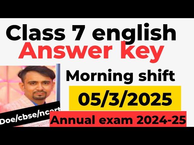 Class 7 english paper solution 2025 / morning shift/ english answer key 2025 / annual exam 2024-25