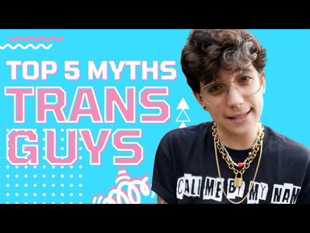 TRANS GUY MYTHS!