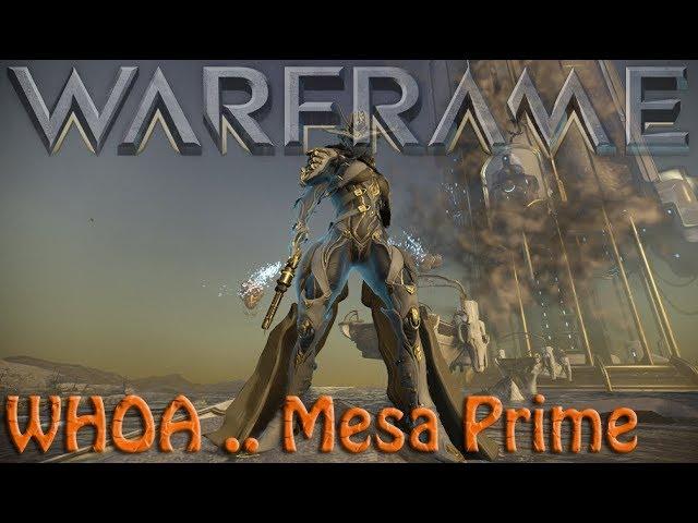 Warframe - WHOA .. Mesa Prime