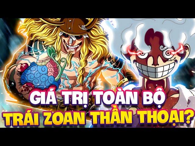 ĐỊNH GIÁ TOÀN BỘ TRÁI ZOAN THẦN THOẠI TRONG ONE PIECE HIỆN TẠI! TRÁI CỦA LOKI ĐẮT NHẤT?