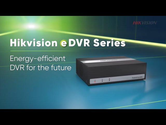 Introducing Hikvision eDVR Series