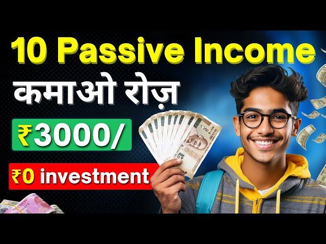 10 Passive Income Ideas To Earn ₹3,000/Day | Part Time Online Work | Make Money As A Student!