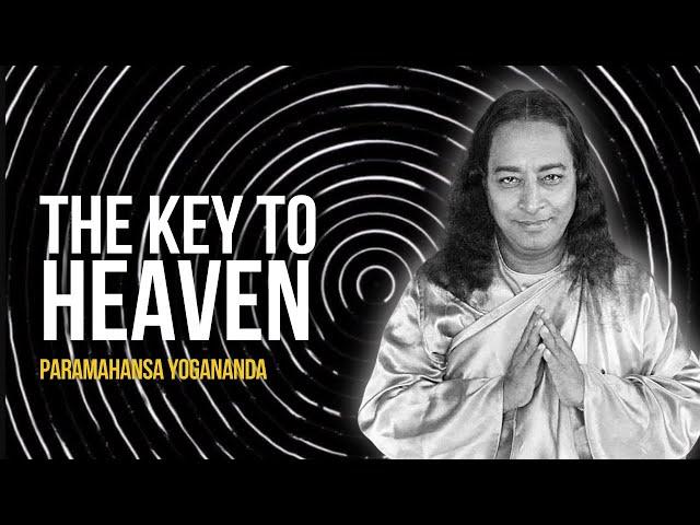 Paramahansa Yogananda: The Key to Heaven | Voice of Paramahansa Yogananda