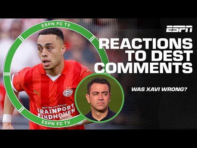 Should Sergino Dest point the finger at Xavi for his time at Barcelona?  | ESPN FC