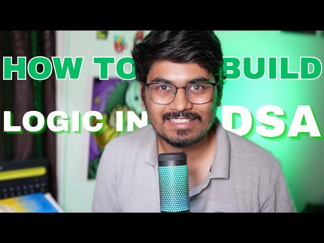 How to solve any DSA question & build logic | Structured plan