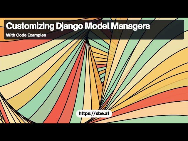 Customizing Django Model Managers