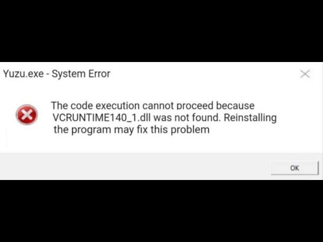 Fix Yuzu.Exe System Error VCRUNTIME140_1.dll Was Not Found